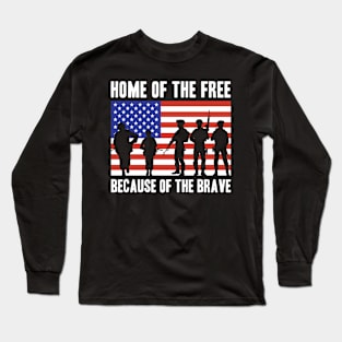 Home of the Free Because of the Brave Long Sleeve T-Shirt